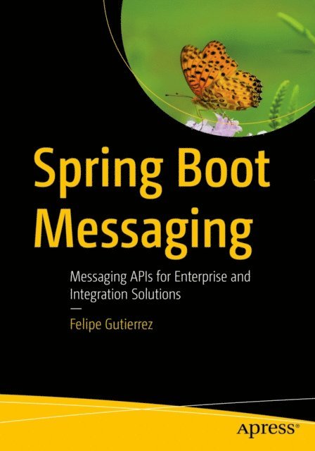 Felipe Gutierrez - Spring Boot Messaging, E-bok