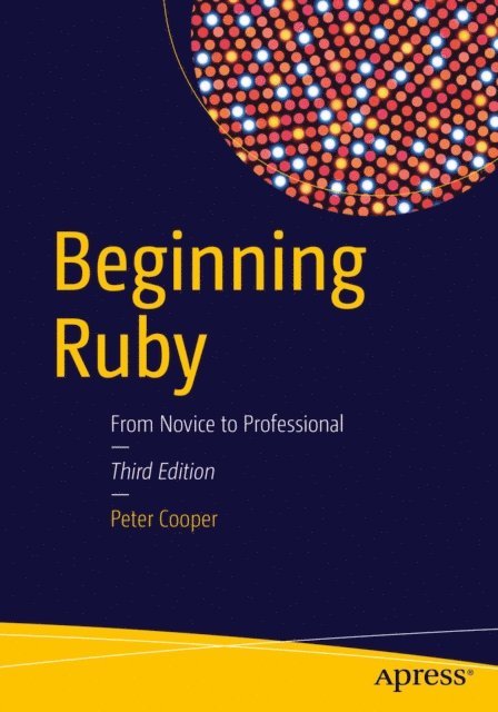 Peter Cooper - Beginning Ruby, E-bok