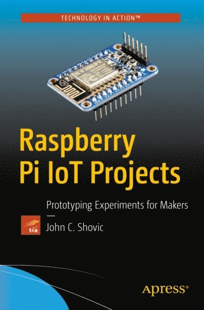 John C. Shovic - Raspberry Pi IoT Projects, E-bok