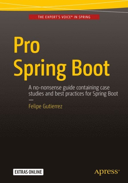 Felipe Gutierrez - Pro Spring Boot, E-bok