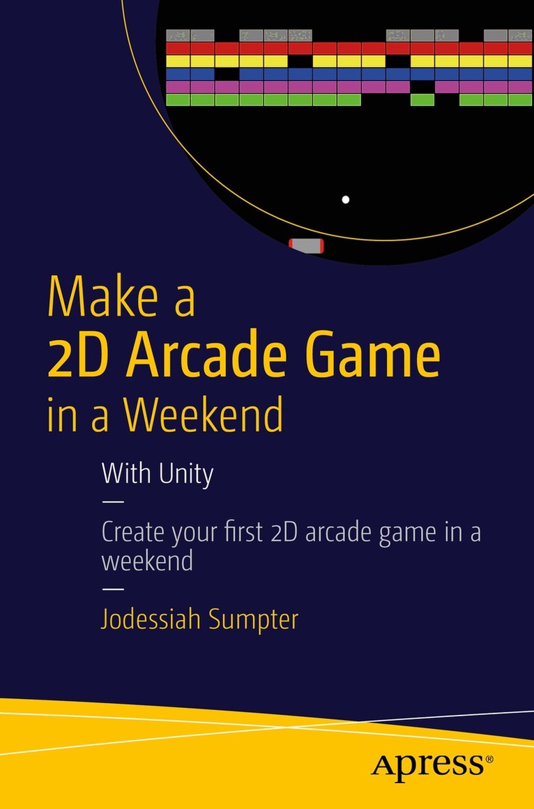Jodessiah Sumpter - Make a 2D Arcade Game in a Weekend, Häftad. Tillgänglighet: Lägg i varukorg