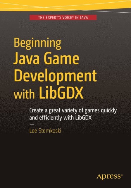 LEE STEMKOSKI - Beginning Java Game Development with LibGDX, E-bok. Tillgänglighet: Lägg i varukorg