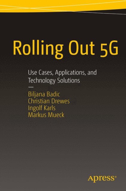 Markus Mueck, Ingolf Karls, Christian Drewes, Biljana Badic - Rolling Out 5G, E-bok