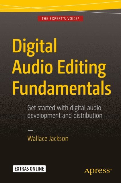 Wallace Jackson - Digital Audio Editing Fundamentals, E-bok