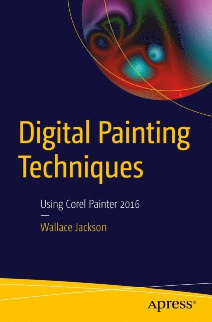 Wallace Jackson - Digital Painting Techniques, E-bok