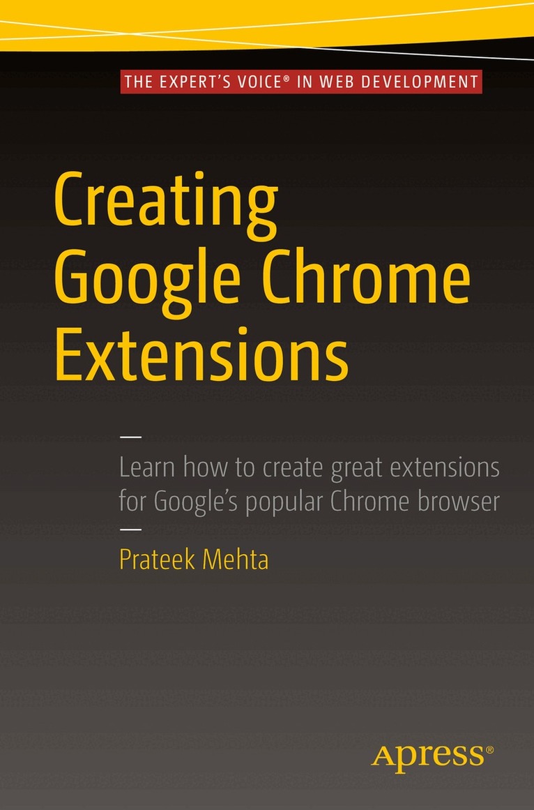 Prateek Mehta - Creating Google Chrome Extensions, Häftad. Tillgänglighet: Lägg i varukorg