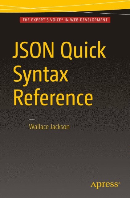 Wallace Jackson - JSON Quick Syntax Reference, E-bok