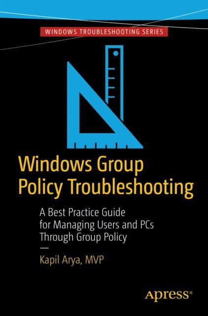 Kapil Arya, Andrew Bettany - Windows Group Policy Troubleshooting, E-bok