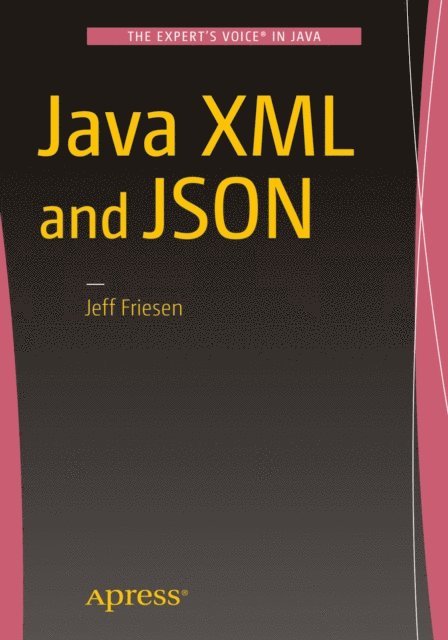 JEFF FRIESEN - Java XML and JSON, E-bok