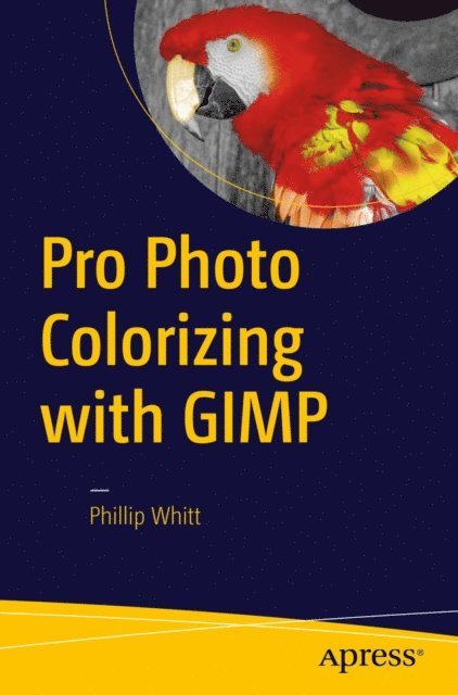 Phillip Whitt - Pro Photo Colorizing with GIMP, E-bok