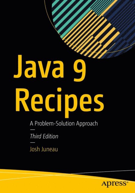 Josh Juneau - Java 9 Recipes, E-bok
