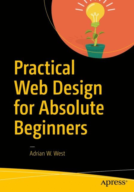 Adrian W. West - Practical Web Design for Absolute Beginners, E-bok