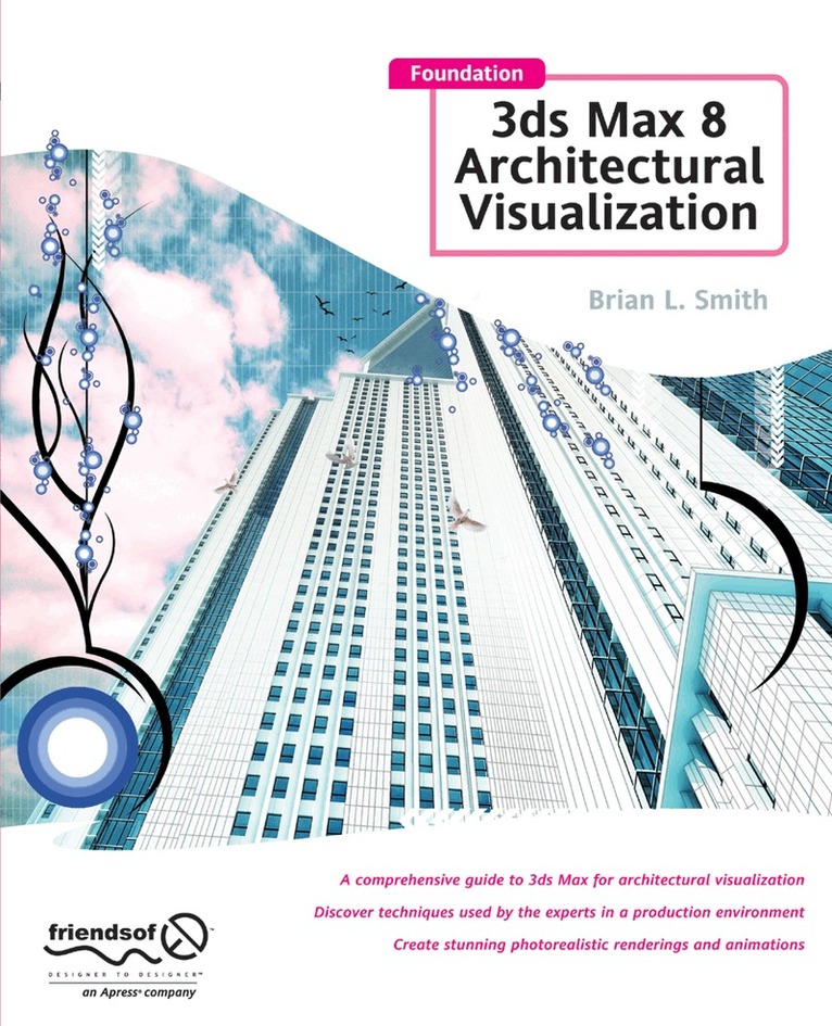 Brian L. Smith - Foundation 3ds Max 8 Architectural Visualization, Häftad. Tillgänglighet: Lägg i varukorg