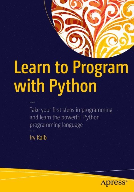 Irv Kalb - Learn to Program with Python, E-bok