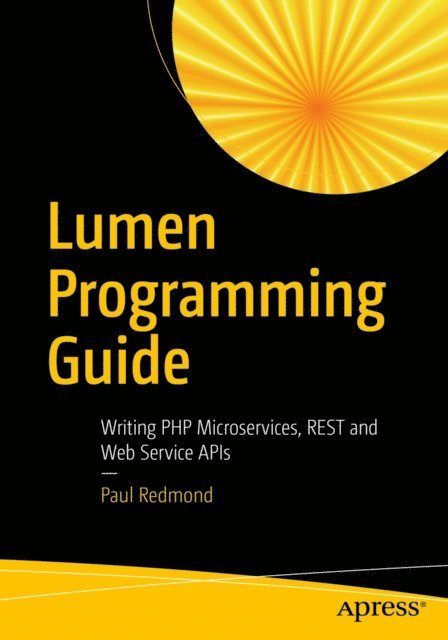 Paul Redmond - Lumen Programming Guide, E-bok