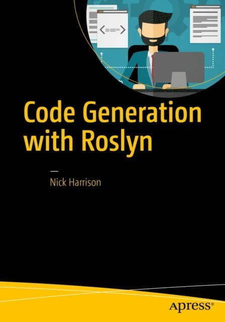 Nick Harrison - Code Generation with Roslyn, E-bok