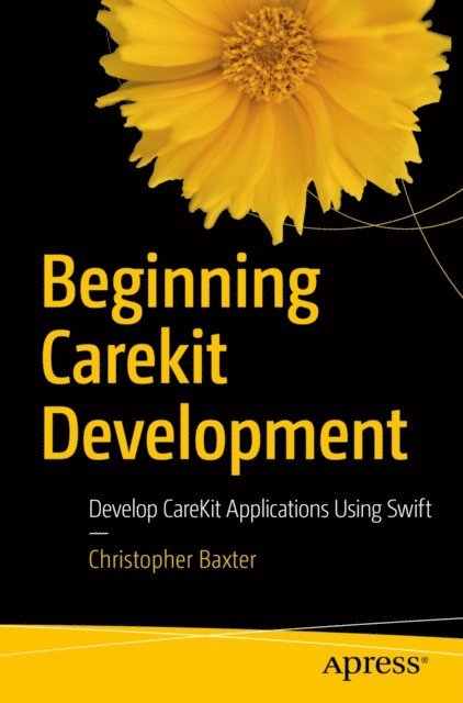 Christopher Baxter - Beginning CareKit Development, E-bok