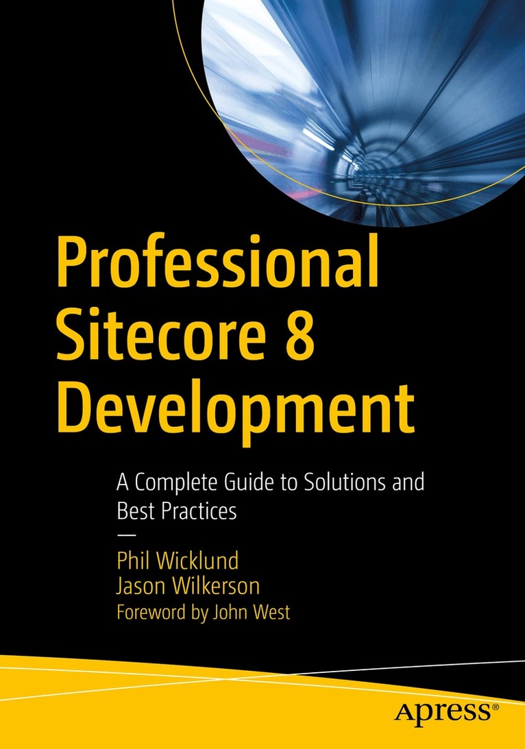 Phil Wicklund, Jason Wilkerson - Professional Sitecore 8 Development, Häftad