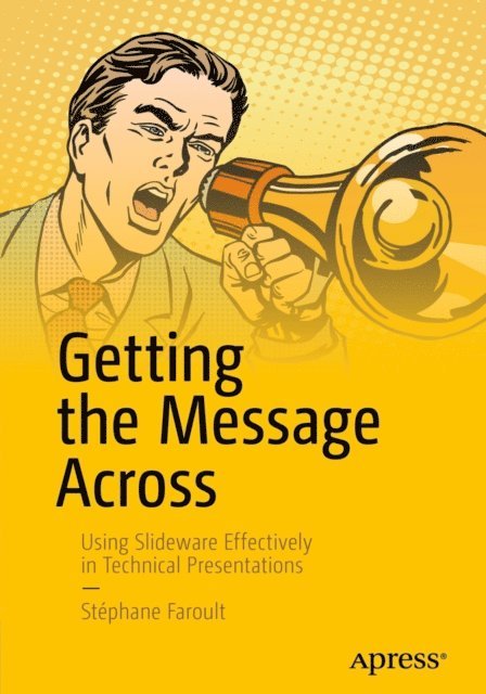 Stephane Faroult - Getting the Message Across, E-bok