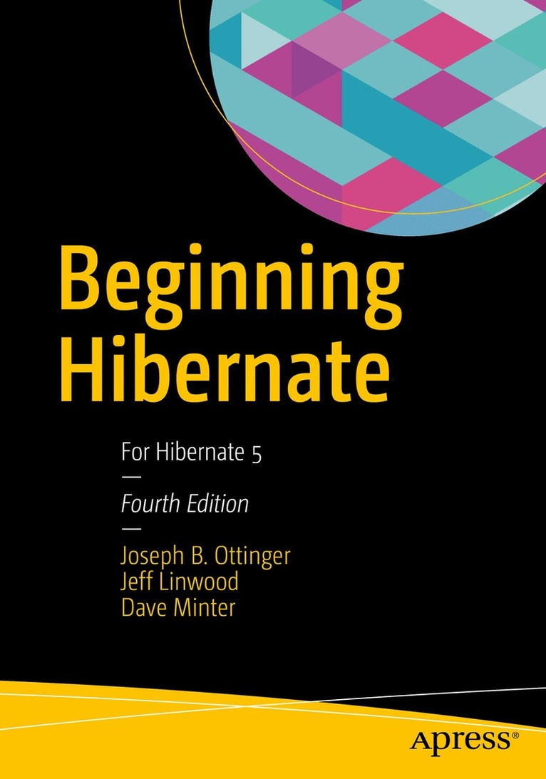 Joseph B. Ottinger, Jeff Linwood, Dave Minter - Beginning Hibernate, Häftad. Tillgänglighet: Tillfälligt slut