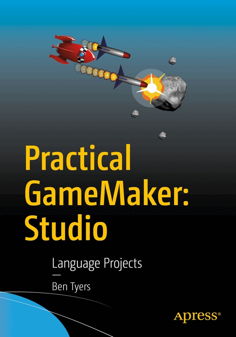 Ben Tyers - Practical GameMaker: Studio, Häftad. Tillgänglighet: Lägg i varukorg