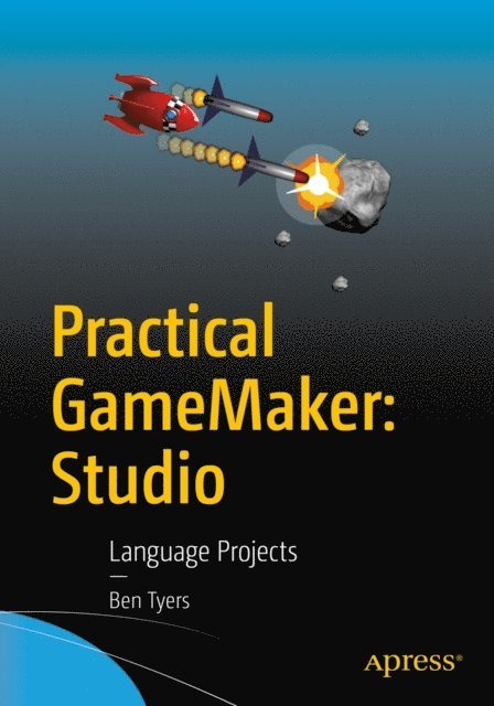 Ben Tyers - Practical GameMaker: Studio, E-bok. Tillgänglighet: Lägg i varukorg