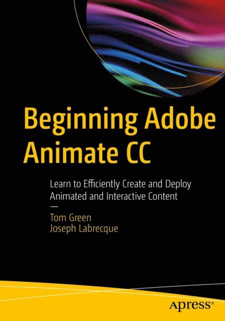 Joseph Labrecque, TOM GREEN - Beginning Adobe Animate CC, E-bok