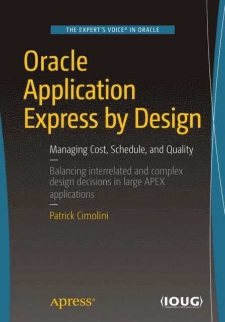 Patrick Cimolini - Oracle Application Express by Design, E-bok