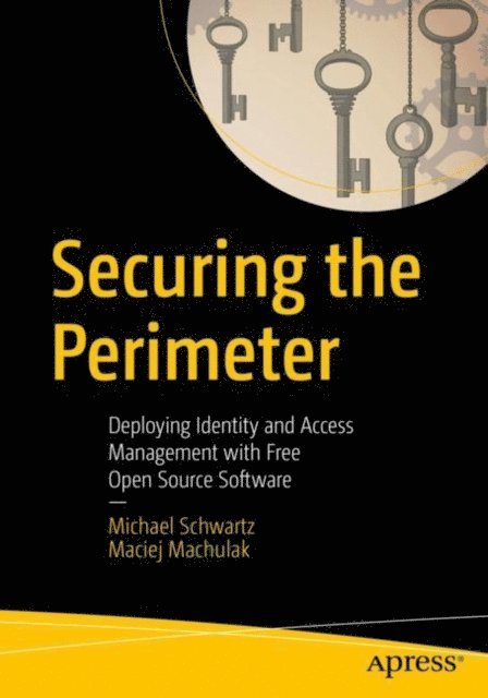 Maciej Machulak, Michael Schwartz - Securing the Perimeter, E-bok