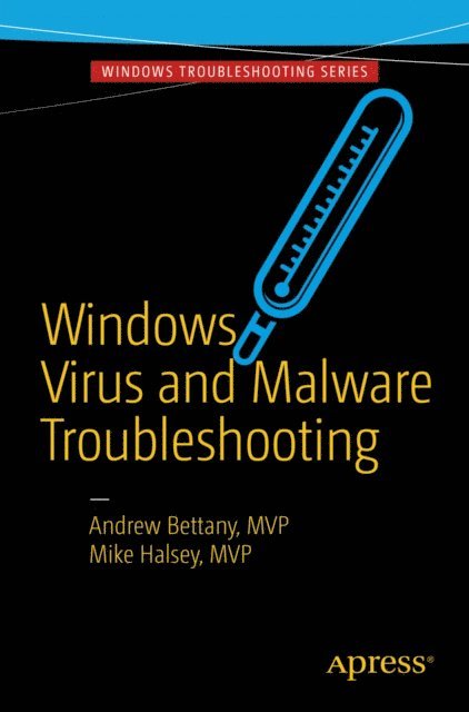 Mike Halsey, Andrew Bettany - Windows Virus and Malware Troubleshooting, E-bok