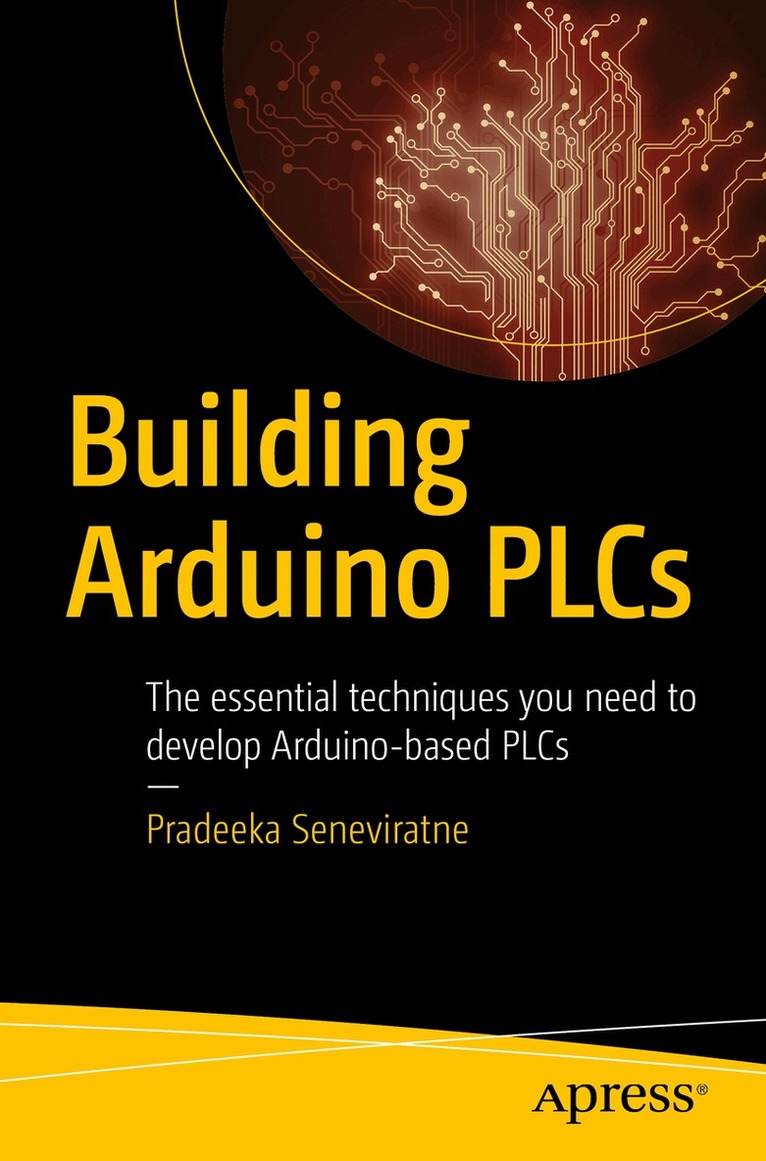 Pradeeka Seneviratne - Building Arduino PLCs, Häftad. Tillgänglighet: Lägg i varukorg