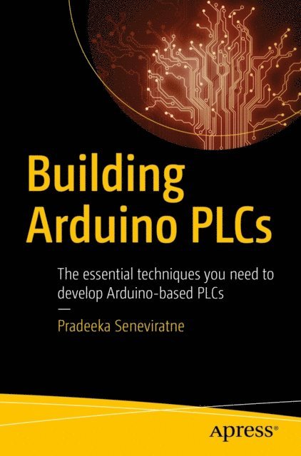 Pradeeka Seneviratne - Building Arduino PLCs, E-bok. Tillgänglighet: Lägg i varukorg