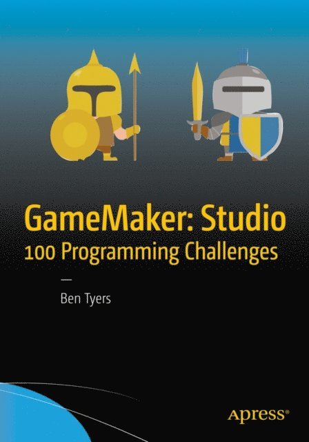 Ben Tyers - GameMaker: Studio 100 Programming Challenges, E-bok. Tillgänglighet: Lägg i varukorg