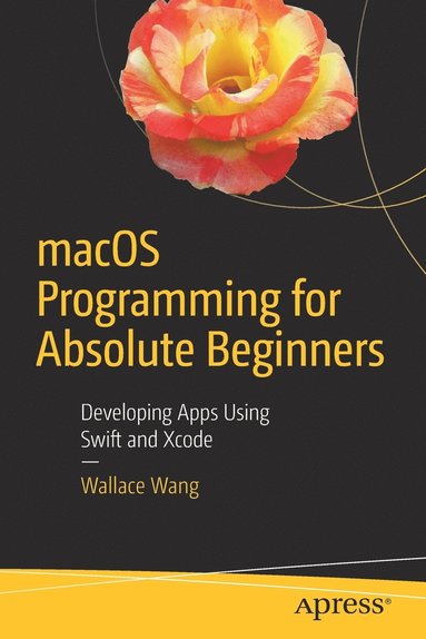 macOS Programming for Absolute Beginners av Wallace Wang