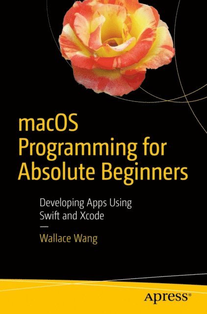 Wallace Wang - macOS Programming for Absolute Beginners, E-bok