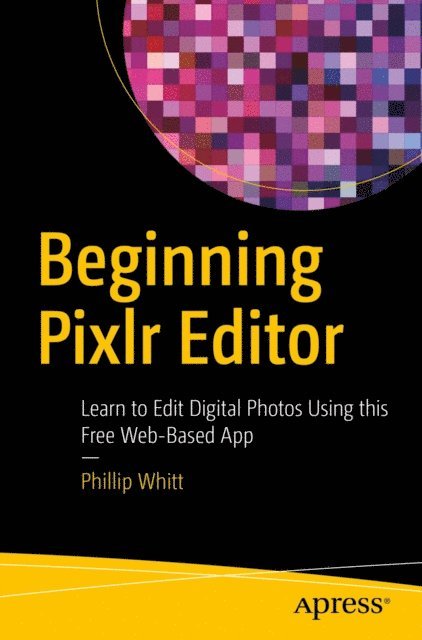 Phillip Whitt - Beginning Pixlr Editor, E-bok