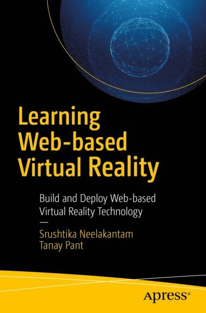 Tanay Pant, Srushtika Neelakantam - Learning Web-based Virtual Reality, E-bok