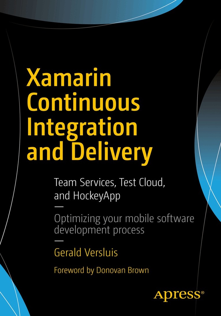 Gerald Versluis - Xamarin Continuous Integration and Delivery, Häftad