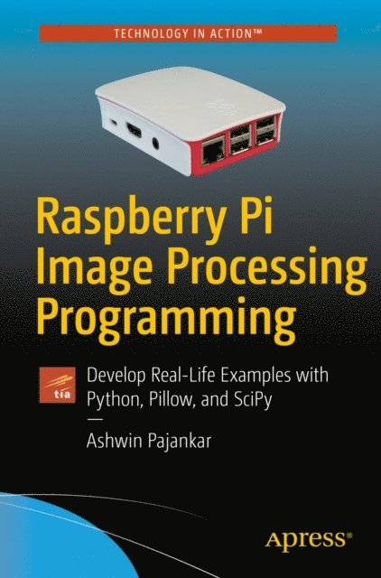 Ashwin Pajankar - Raspberry Pi Image Processing Programming, E-bok
