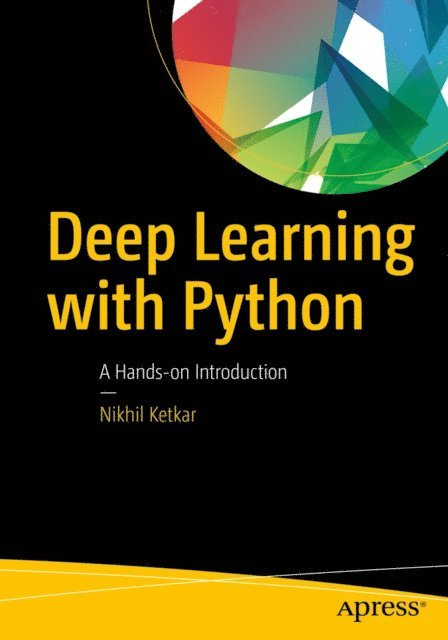 Nikhil Ketkar - Deep Learning with Python, E-bok