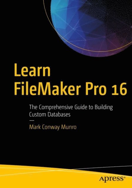 Mark Conway Munro - Learn FileMaker Pro 16, E-bok