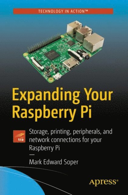 Mark Edward Soper - Expanding Your Raspberry Pi, E-bok. Tillgänglighet: Lägg i varukorg