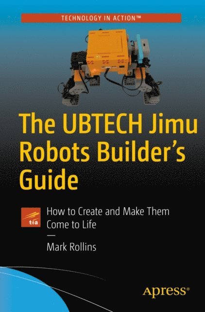 Mark Rollins - UBTECH Jimu Robots Builder's Guide, E-bok