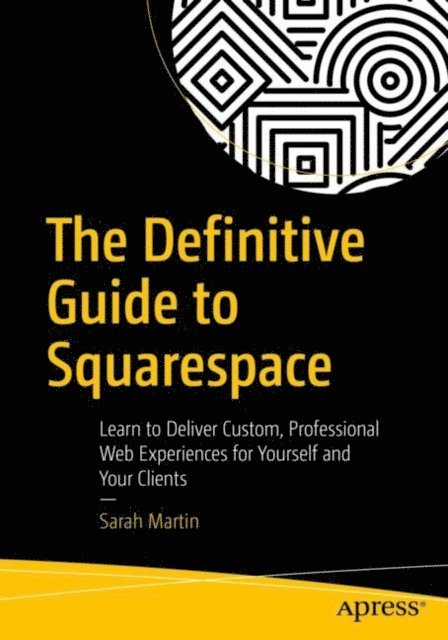 Sarah Martin - Definitive Guide to Squarespace, E-bok