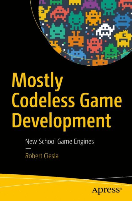 Robert Ciesla - Mostly Codeless Game Development, E-bok. Tillgänglighet: Lägg i varukorg