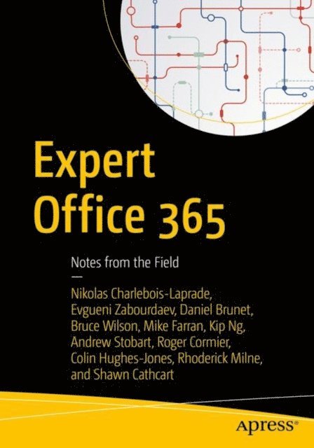Shawn Cathcart, Rhoderick Milne, Colin Hughes-Jones, Roger Cormier, Andrew Stobart, Kip Ng, Mike Farran, Bruce Wilson, Daniel Brunet, Evgueni Zabourdaev, Nikolas Charlebois-Laprade - Expert Office 365, E-bok