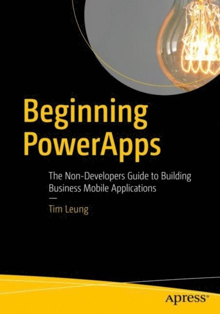 Tim Leung - Beginning PowerApps, E-bok