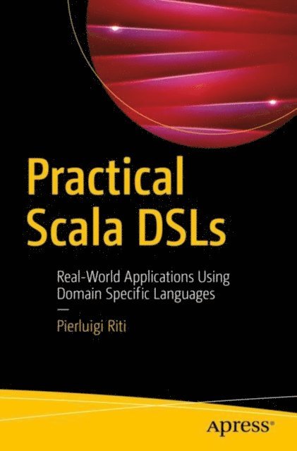 Pierluigi Riti - Practical Scala DSLs, E-bok