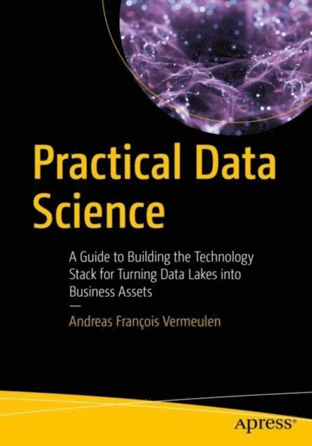 Andreas Francois Vermeulen - Practical Data Science, E-bok