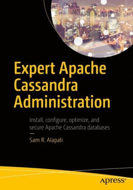 Sam R. Alapati - Expert Apache Cassandra Administration, E-bok